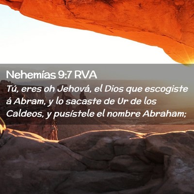 Picture 02 - Nehemías 9:7 RVA - Tú, eres oh Jehová, el Dios que escogiste á - Bible Verse Picture
