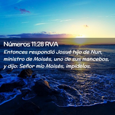 Picture 02 - Números 11:28 RVA - Entonces respondió Josué hijo de Nun, ministro - Bible Verse Picture