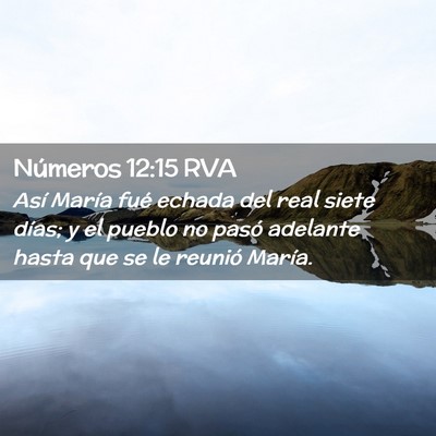 Picture 02 - Números 12:15 RVA - Así María fué echada del real siete días; y - Bible Verse Picture