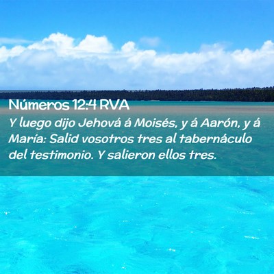 Picture 02 - Números 12:4 RVA - Y luego dijo Jehová á Moisés, y á Aarón, y - Bible Verse Picture