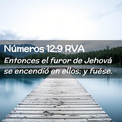 Picture 02 - Números 12:9 RVA - Entonces el furor de Jehová se encendió en - Bible Verse Picture