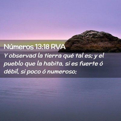 Picture 02 - Números 13:18 RVA - Y observad la tierra qué tal es; y el pueblo que - Bible Verse Picture
