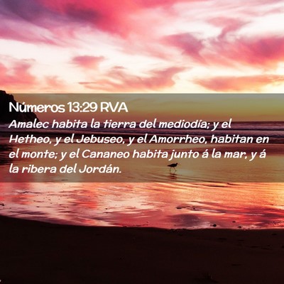 Picture 02 - Números 13:29 RVA - Amalec habita la tierra del mediodía; y el - Bible Verse Picture