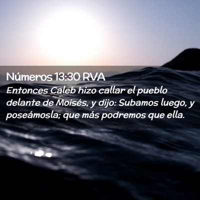 Picture 02 - Números 13:30 RVA - Entonces Caleb hizo callar el pueblo delante de - Bible Verse Picture
