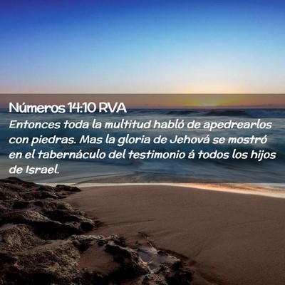 Picture 02 - Números 14:10 RVA - Entonces toda la multitud habló de apedrearlos - Bible Verse Picture