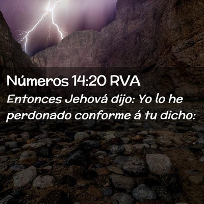 Picture 02 - Números 14:20 RVA - Entonces Jehová dijo: Yo lo he perdonado - Bible Verse Picture