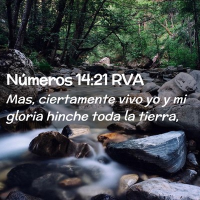 Picture 02 - Números 14:21 RVA - Mas, ciertamente vivo yo y mi gloria hinche toda - Bible Verse Picture