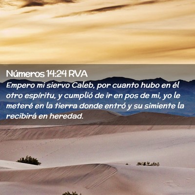 Picture 02 - Números 14:24 RVA - Empero mi siervo Caleb, por cuanto hubo en él - Bible Verse Picture