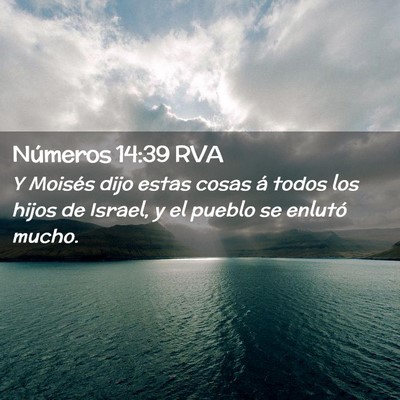 Picture 02 - Números 14:39 RVA - Y Moisés dijo estas cosas á todos los hijos de - Bible Verse Picture