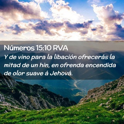 Picture 02 - Números 15:10 RVA - Y de vino para la libación ofrecerás la mitad - Bible Verse Picture