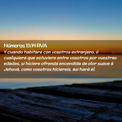 Picture 02 - Números 15:14 RVA - Y cuando habitare con vosotros extranjero, ó - Bible Verse Picture