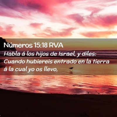 Picture 02 - Números 15:18 RVA - Habla á los hijos de Israel, y diles: Cuando - Bible Verse Picture