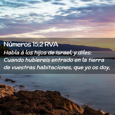 Picture 02 - Números 15:2 RVA - Habla á los hijos de Israel, y diles: Cuando - Bible Verse Picture