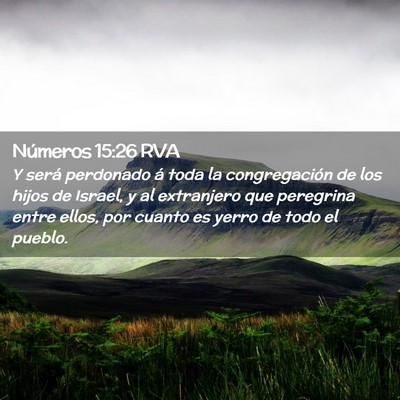 Picture 02 - Números 15:26 RVA - Y será perdonado á toda la congregación de los - Bible Verse Picture