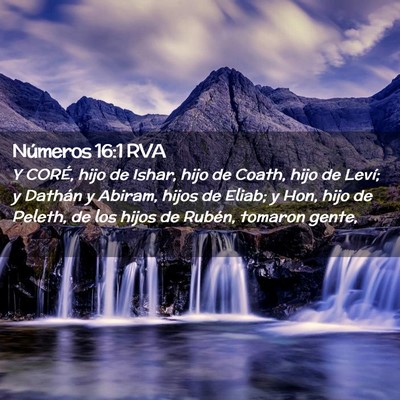Picture 02 - Números 16:1 RVA - Y CORÉ, hijo de Ishar, hijo de Coath, hijo de - Bible Verse Picture