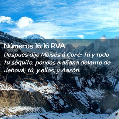 Picture 02 - Números 16:16 RVA - Después dijo Moisés á Coré: Tú y todo tu - Bible Verse Picture