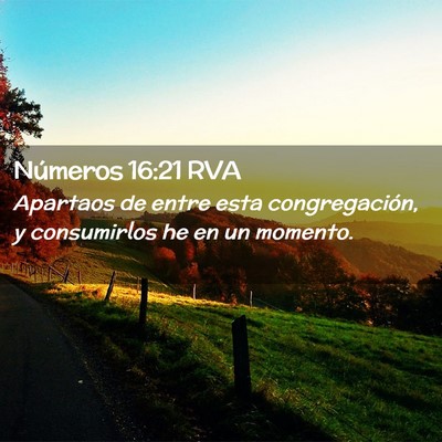 Picture 02 - Números 16:21 RVA - Apartaos de entre esta congregación, y - Bible Verse Picture