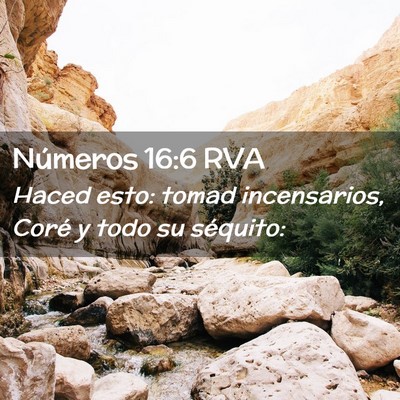 Picture 02 - Números 16:6 RVA - Haced esto: tomad incensarios, Coré y todo su - Bible Verse Picture