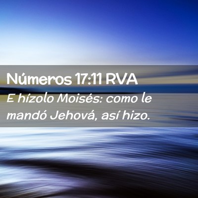 Picture 02 - Números 17:11 RVA - E hízolo Moisés: como le mandó Jehová, así - Bible Verse Picture