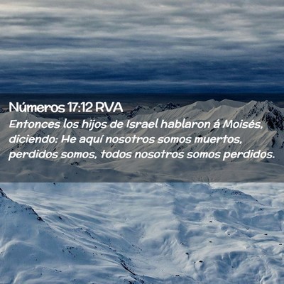 Picture 02 - Números 17:12 RVA - Entonces los hijos de Israel hablaron á Moisés, - Bible Verse Picture