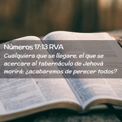 Picture 02 - Números 17:13 RVA - Cualquiera que se llegare, el que se acercare al - Bible Verse Picture