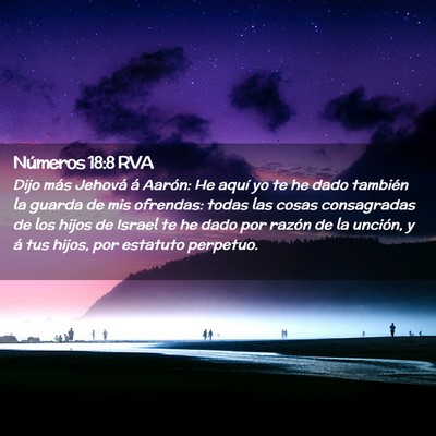 Picture 02 - Números 18:8 RVA - Dijo más Jehová á Aarón: He aquí yo te he - Bible Verse Picture
