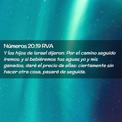 Picture 02 - Números 20:19 RVA - Y los hijos de Israel dijeron: Por el camino - Bible Verse Picture