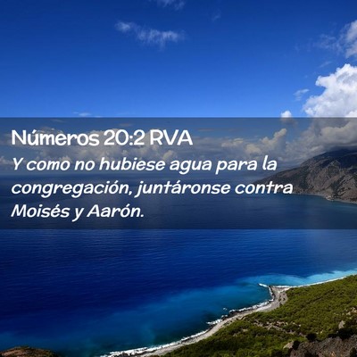 Picture 02 - Números 20:2 RVA - Y como no hubiese agua para la congregación, - Bible Verse Picture