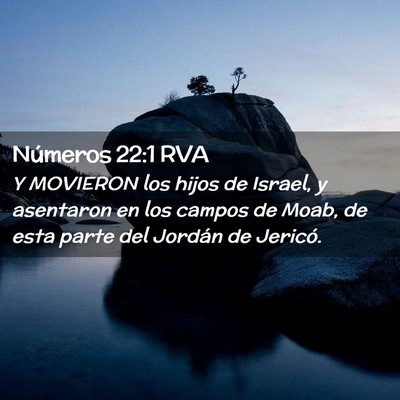 Picture 02 - Números 22:1 RVA - Y MOVIERON los hijos de Israel, y asentaron en - Bible Verse Picture
