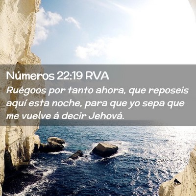 Picture 02 - Números 22:19 RVA - Ruégoos por tanto ahora, que reposeis aquí esta - Bible Verse Picture