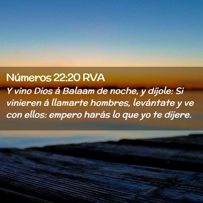 Picture 02 - Números 22:20 RVA - Y vino Dios á Balaam de noche, y díjole: Si - Bible Verse Picture