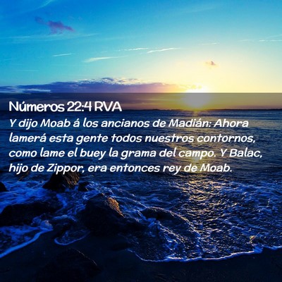 Picture 02 - Números 22:4 RVA - Y dijo Moab á los ancianos de Madián: Ahora - Bible Verse Picture