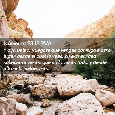 Picture 02 - Números 23:13 RVA - Y dijo Balac: Ruégote que vengas conmigo á otro - Bible Verse Picture