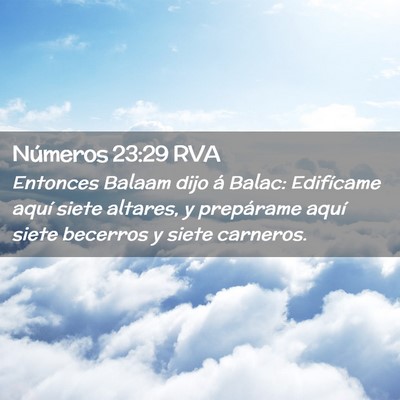 Picture 02 - Números 23:29 RVA - Entonces Balaam dijo á Balac: Edifícame aquí - Bible Verse Picture