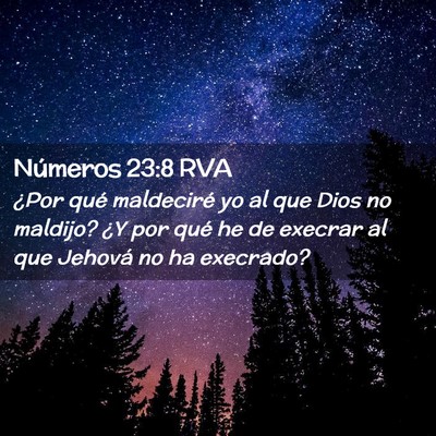 Picture 02 - Números 23:8 RVA - ¿Por qué maldeciré yo al que Dios no maldijo? - Bible Verse Picture