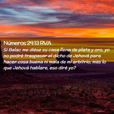 Picture 02 - Números 24:13 RVA - Si Balac me diése su casa llena de plata y oro, - Bible Verse Picture