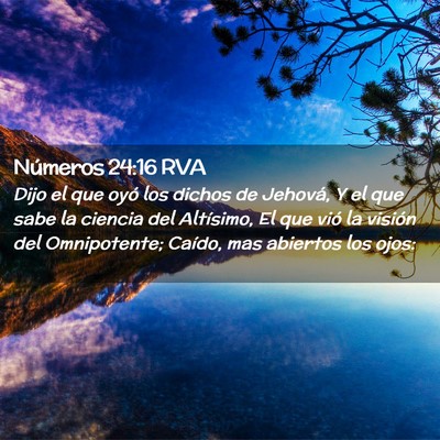 Picture 02 - Números 24:16 RVA - Dijo el que oyó los dichos de Jehová, Y el que - Bible Verse Picture