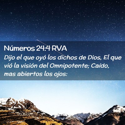 Picture 02 - Números 24:4 RVA - Dijo el que oyó los dichos de Dios, El que vió - Bible Verse Picture