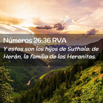 Picture 02 - Números 26:36 RVA - Y estos son los hijos de Suthala: de Herán, la - Bible Verse Picture
