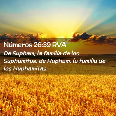 Picture 02 - Números 26:39 RVA - De Supham, la familia de los Suphamitas; de - Bible Verse Picture