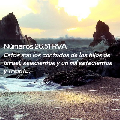 Picture 02 - Números 26:51 RVA - Estos son los contados de los hijos de Israel, - Bible Verse Picture
