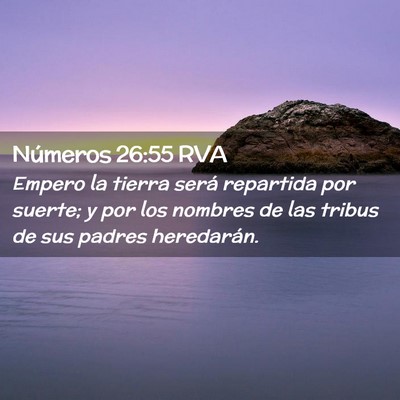 Picture 02 - Números 26:55 RVA - Empero la tierra será repartida por suerte; y - Bible Verse Picture