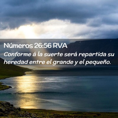 Picture 02 - Números 26:56 RVA - Conforme á la suerte será repartida su heredad - Bible Verse Picture
