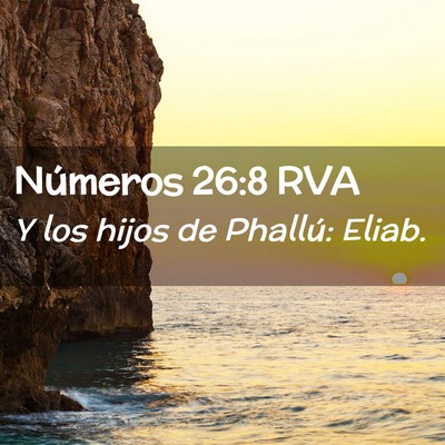 Picture 02 - Números 26:8 RVA - Y los hijos de Phallú: - Bible Verse Picture