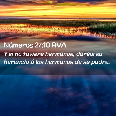 Picture 02 - Números 27:10 RVA - Y si no tuviere hermanos, daréis su herencia á - Bible Verse Picture