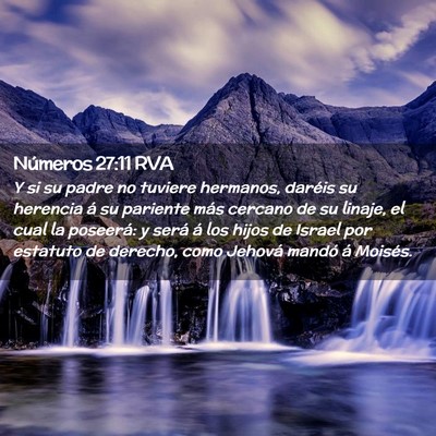 Picture 02 - Números 27:11 RVA - Y si su padre no tuviere hermanos, daréis su - Bible Verse Picture