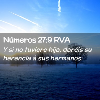 Picture 02 - Números 27:9 RVA - Y si no tuviere hija, daréis su herencia á sus - Bible Verse Picture