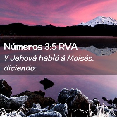 Picture 02 - Números 3:5 RVA - Y Jehová habló á Moisés, - Bible Verse Picture
