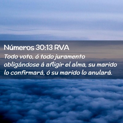 Picture 02 - Números 30:13 RVA - Todo voto, ó todo juramento obligándose á - Bible Verse Picture
