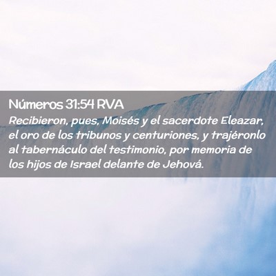 Picture 02 - Números 31:54 RVA - Recibieron, pues, Moisés y el sacerdote Eleazar, - Bible Verse Picture